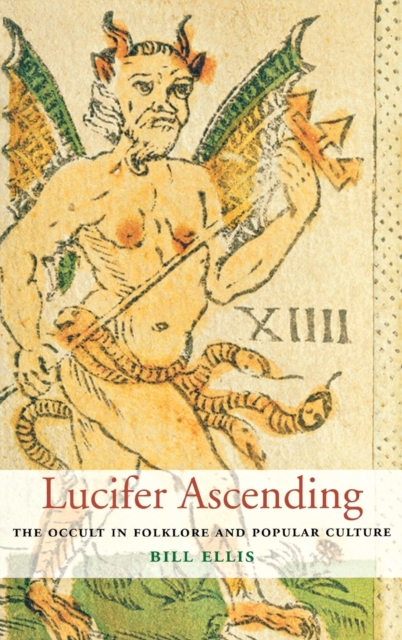 Lucifer Ascending : The Occult in Folklore and Popular Culture, Hardback Book