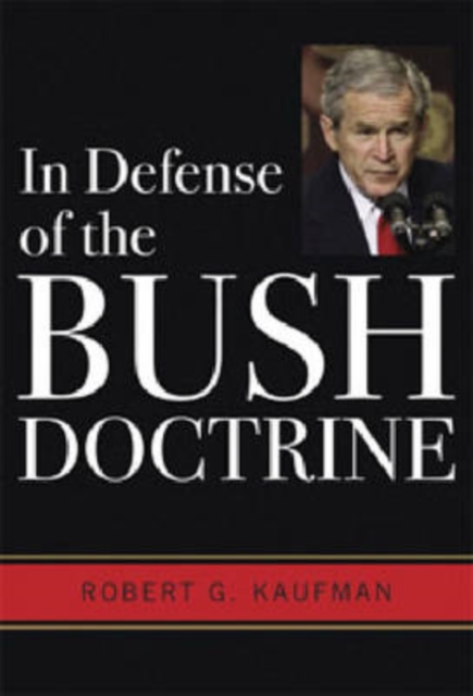 In Defense of the Bush Doctrine, Hardback Book