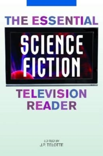 The Essential Science Fiction Television Reader, Hardback Book