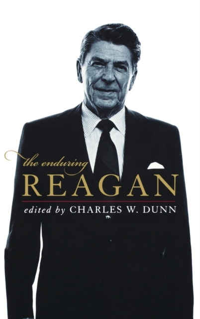 The Enduring Reagan, Hardback Book