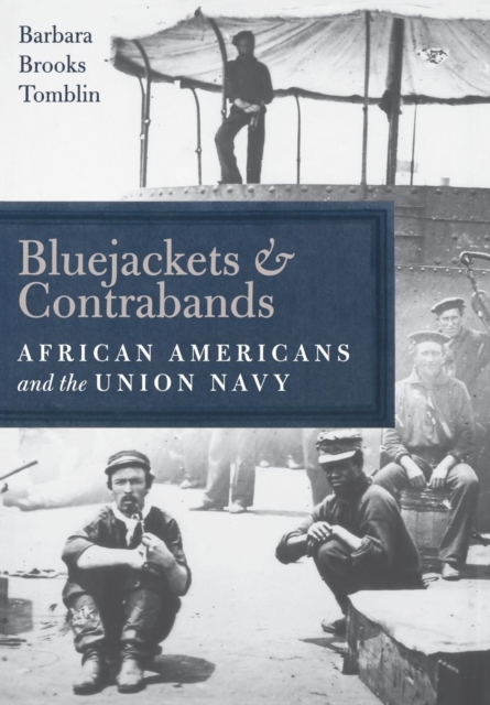 Bluejackets and Contrabands : African Americans and the Union Navy, Hardback Book