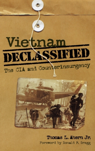 Vietnam Declassified : The CIA and Counterinsurgency, Hardback Book