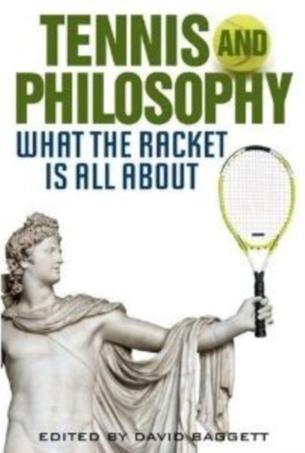 Tennis and Philosophy : What the Racket is All About, Hardback Book