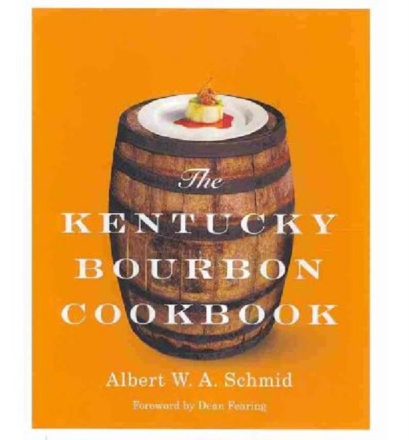 The Kentucky Bourbon Cookbook, Hardback Book