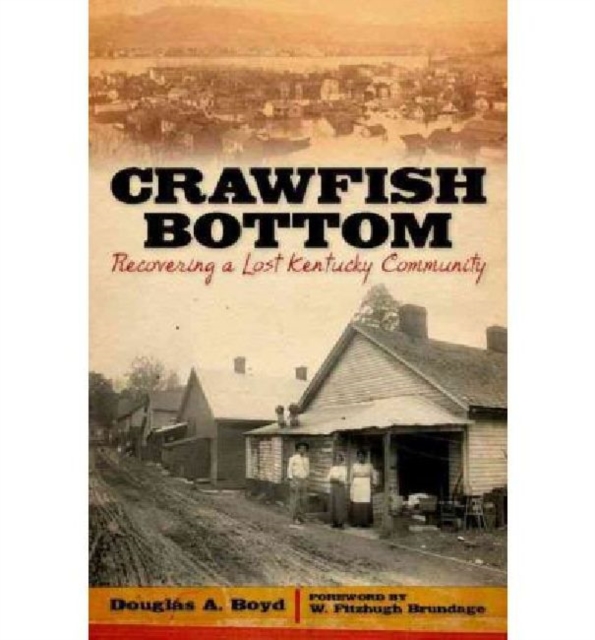 Crawfish Bottom : Recovering a Lost Kentucky Community, Hardback Book
