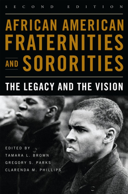 African American Fraternities and Sororities : The Legacy and the Vision, PDF eBook