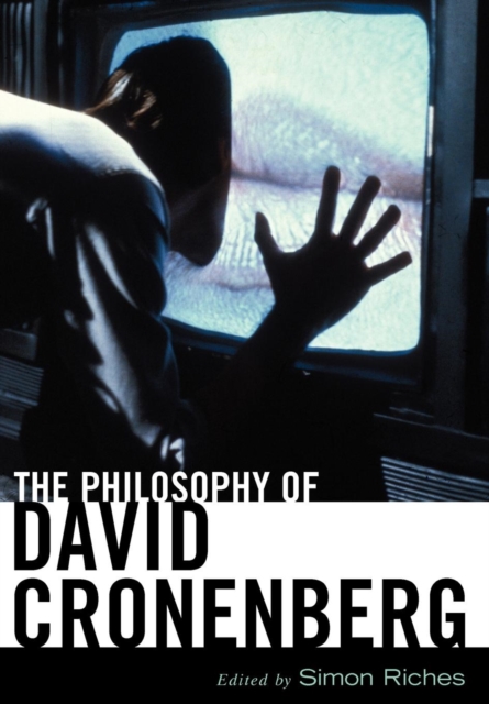 The Philosophy of David Cronenberg, Hardback Book