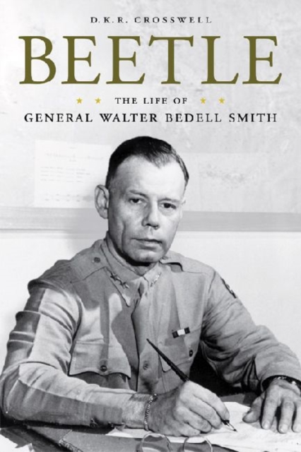 Beetle : The Life of General Walter Bedell Smith, Paperback / softback Book