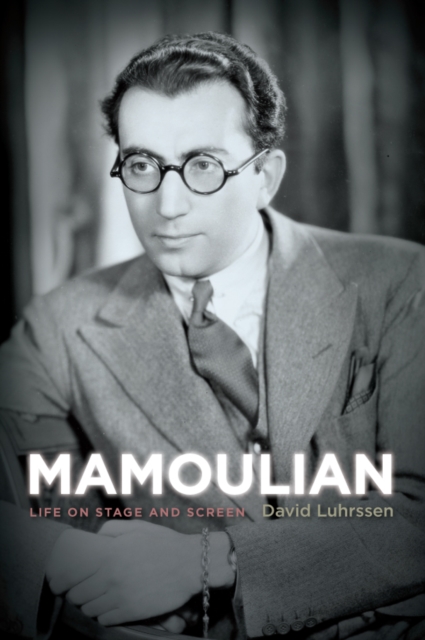 Mamoulian : Life on Stage and Screen, EPUB eBook