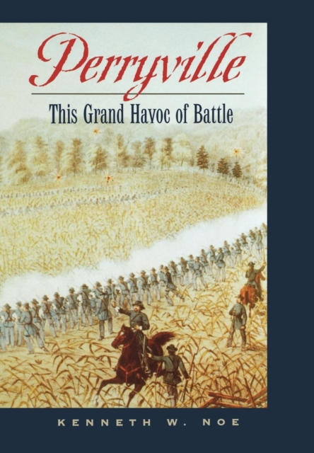 Perryville : This Grand Havoc of Battle, EPUB eBook
