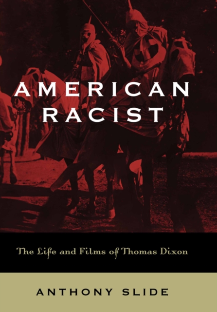 American Racist : The Life and Films of Thomas Dixon, EPUB eBook