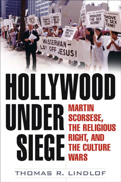 Hollywood Under Siege : Martin Scorsese, the Religious Right, and the Culture Wars, EPUB eBook