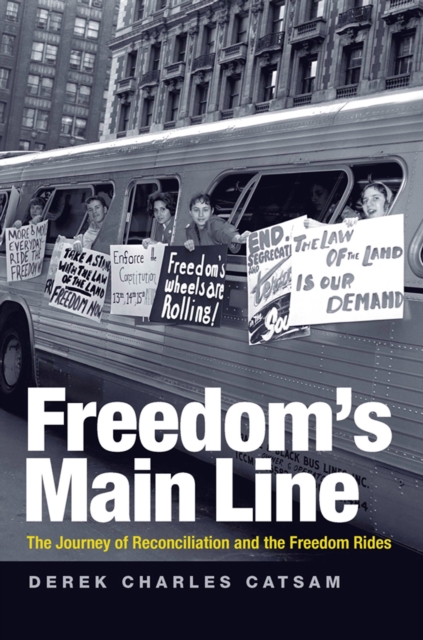 Freedom's Main Line : The Journey of Reconciliation and the Freedom Rides, EPUB eBook