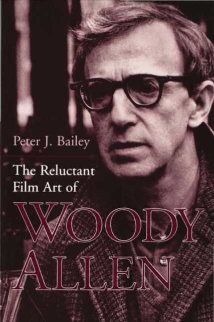 The Reluctant Film Art of Woody Allen, EPUB eBook