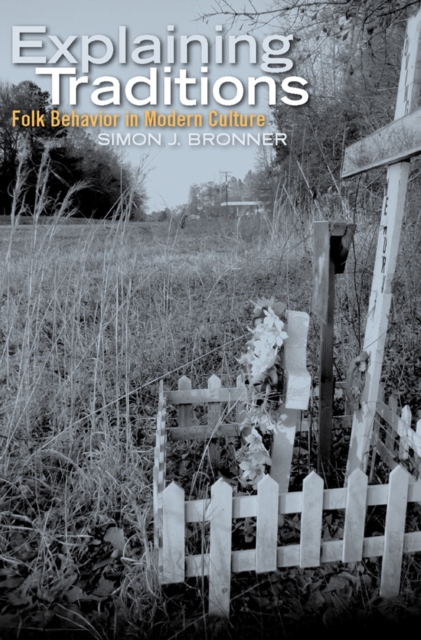 Explaining Traditions : Folk Behavior in Modern Culture, EPUB eBook