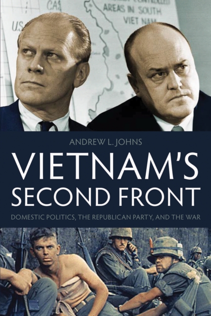 Vietnam's Second Front : Domestic Politics, the Republican Party, and the War, EPUB eBook