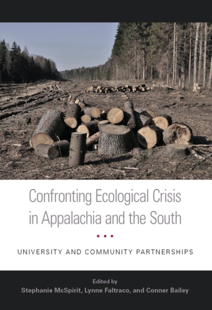 Confronting Ecological Crisis in Appalachia and the South : University and Community Partnerships, EPUB eBook