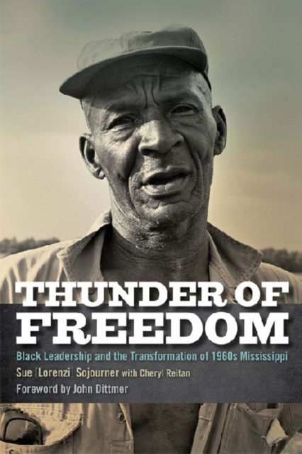 Thunder of Freedom : Black Leadership and the Transformation of 1960s Mississippi, Hardback Book