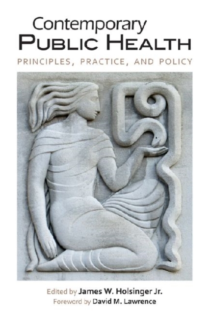 Contemporary Public Health : Principles, Practice, and Policy, Hardback Book