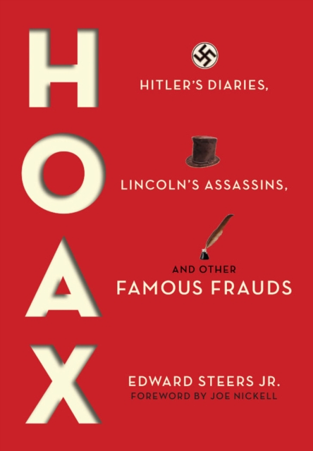 Hoax : Hitler's Diaries, Lincoln's Assassins, and Other Famous Frauds, EPUB eBook