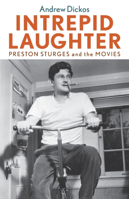 Intrepid Laughter : Preston Sturges and the Movies, Paperback / softback Book