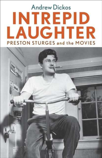 Intrepid Laughter : Preston Sturges and the Movies, EPUB eBook