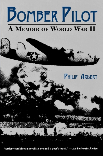 Bomber Pilot : A Memoir of World War II, PDF eBook