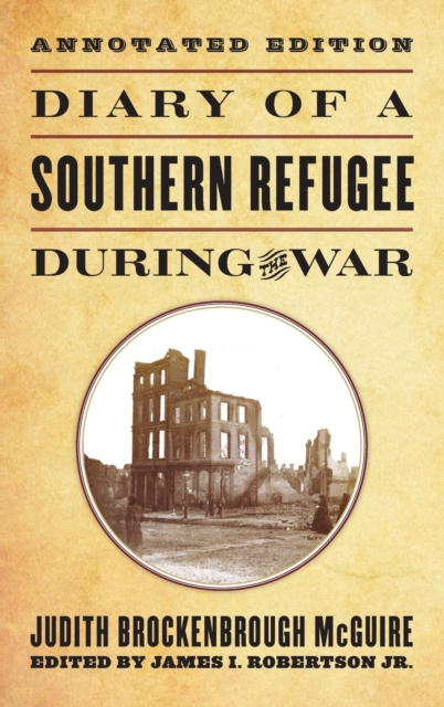 Diary of a Southern Refugee during the War, Hardback Book