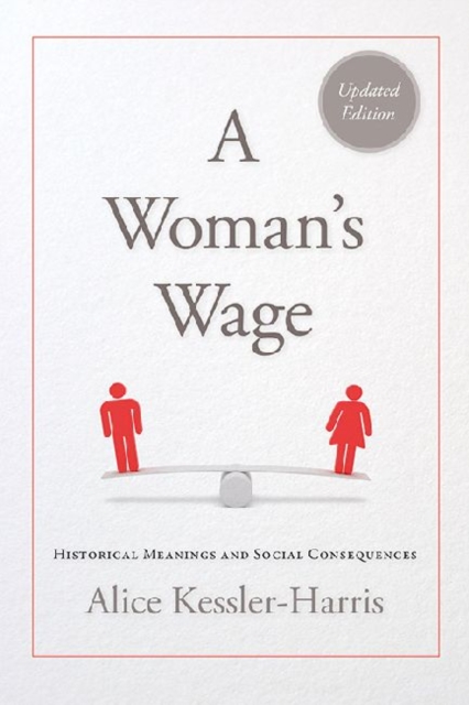 A Woman's Wage : Historical Meanings and Social Consequences, Paperback / softback Book