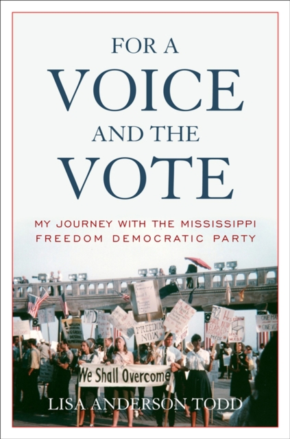 For a Voice and the Vote : My Journey with the Mississippi Freedom Democratic Party, EPUB eBook