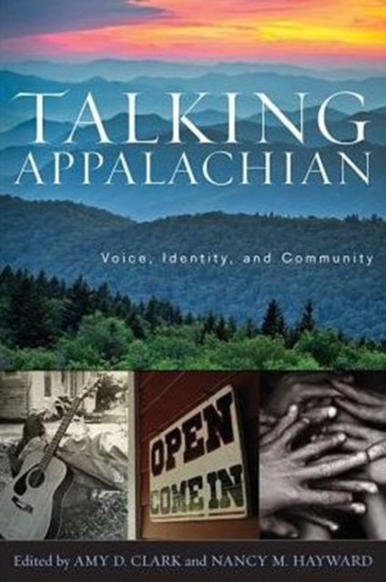 Talking Appalachian : Voice, Identity, and Community, Paperback / softback Book