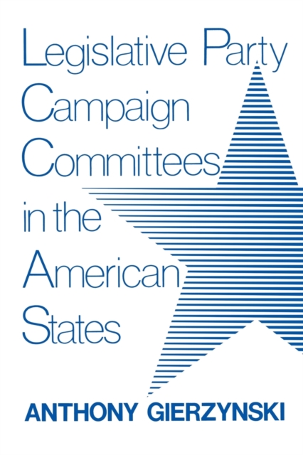 Legislative Party Campaign Committees in the American States, Paperback / softback Book