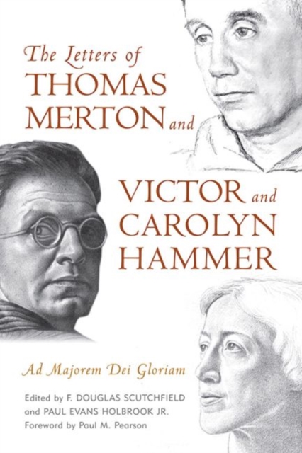 The Letters of Thomas Merton and Victor and Carolyn Hammer : Ad Majorem Dei Gloriam, Hardback Book