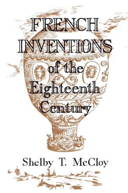 French Inventions of the Eighteenth Century, Paperback / softback Book