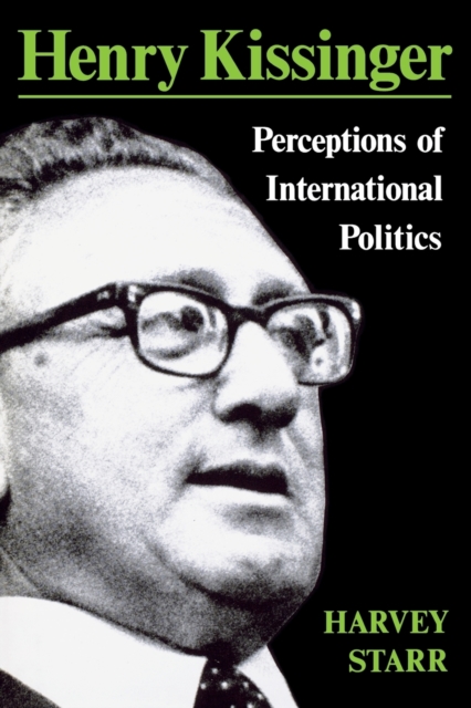 Henry Kissinger : Perceptions of International Politics, Paperback / softback Book