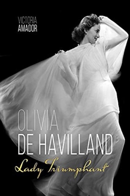 Olivia de Havilland : Lady Triumphant, Paperback / softback Book
