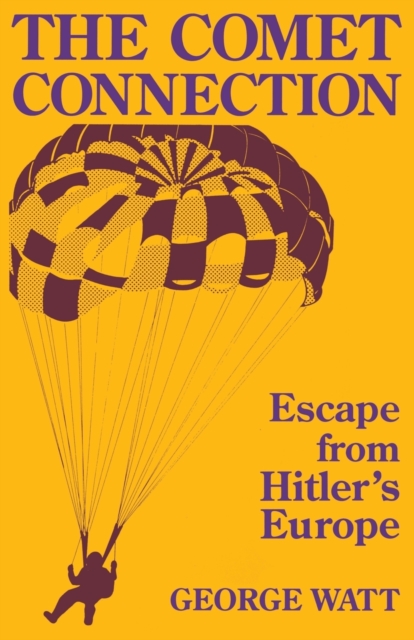 The Comet Connection : Escape from Hitler's Europe, Paperback / softback Book