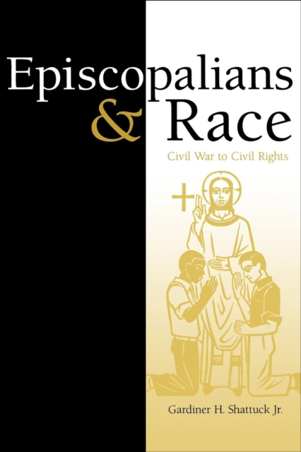 Episcopalians & Race : Civil War to Civil Rights, EPUB eBook
