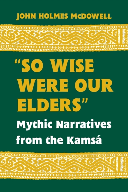"So Wise Were Our Elders" : Mythic Narratives from the Kamsa, Paperback / softback Book