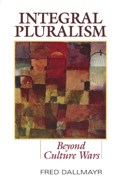 Integral Pluralism : Beyond Culture Wars, Paperback / softback Book