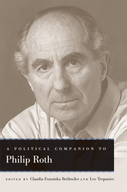 A Political Companion to Philip Roth, Hardback Book
