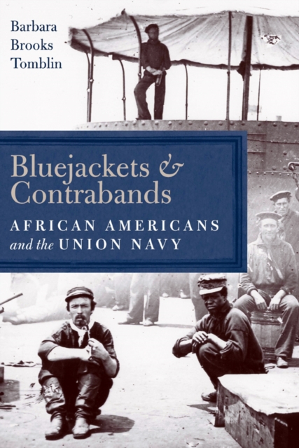 Bluejackets and Contrabands : African Americans and the Union Navy, EPUB eBook