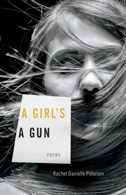 A Girl's A Gun : Poems, Paperback / softback Book