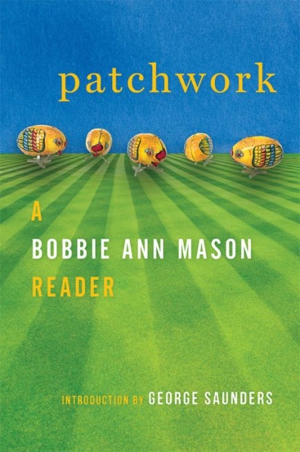 Patchwork : A Bobbie Ann Mason Reader, Hardback Book