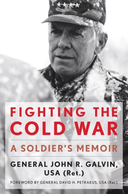 Fighting the Cold War : A Soldier's Memoir, Paperback / softback Book