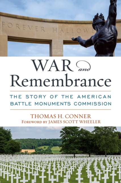 War and Remembrance : The Story of the American Battle Monuments Commission, EPUB eBook