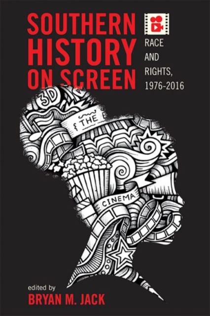 Southern History on Screen : Race and Rights, 1976-2016, Hardback Book