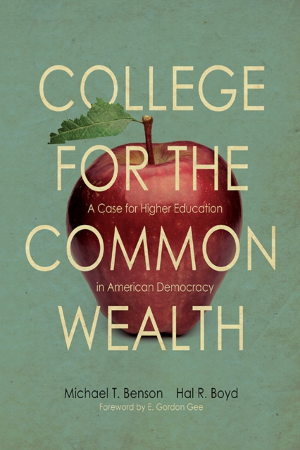 College for the Commonwealth : A Case for Higher Education in American Democracy, EPUB eBook