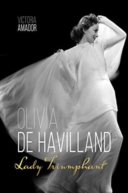 Olivia de Havilland : Lady Triumphant, Hardback Book