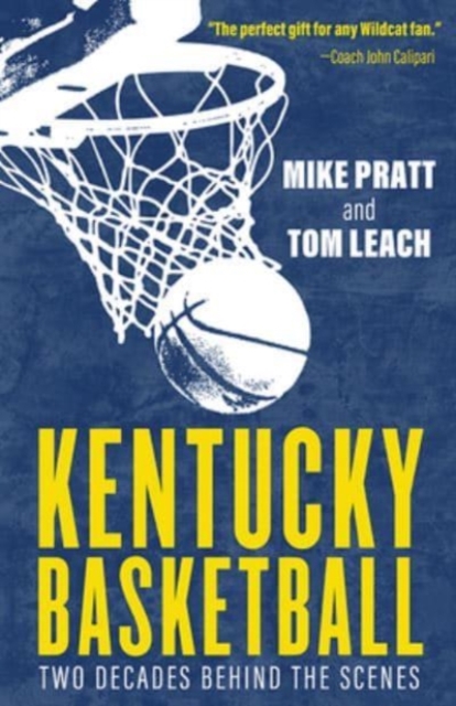 Kentucky Basketball : Two Decades Behind the Scenes, Paperback / softback Book